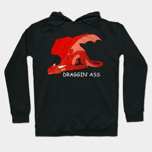 Draggin' Ass Hoodie